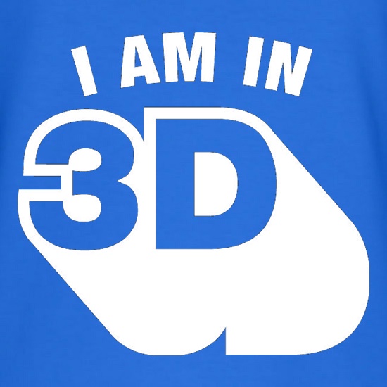 I Am In 3D t shirt